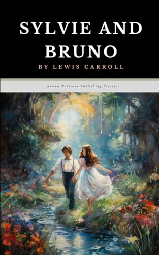 Sylvie and Bruno: The Original 1889 Fantasy Adventure Classic von Independently published
